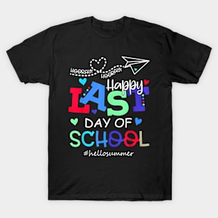 Happy Last Day Of School Hello Summer Students And Teachers T-Shirt